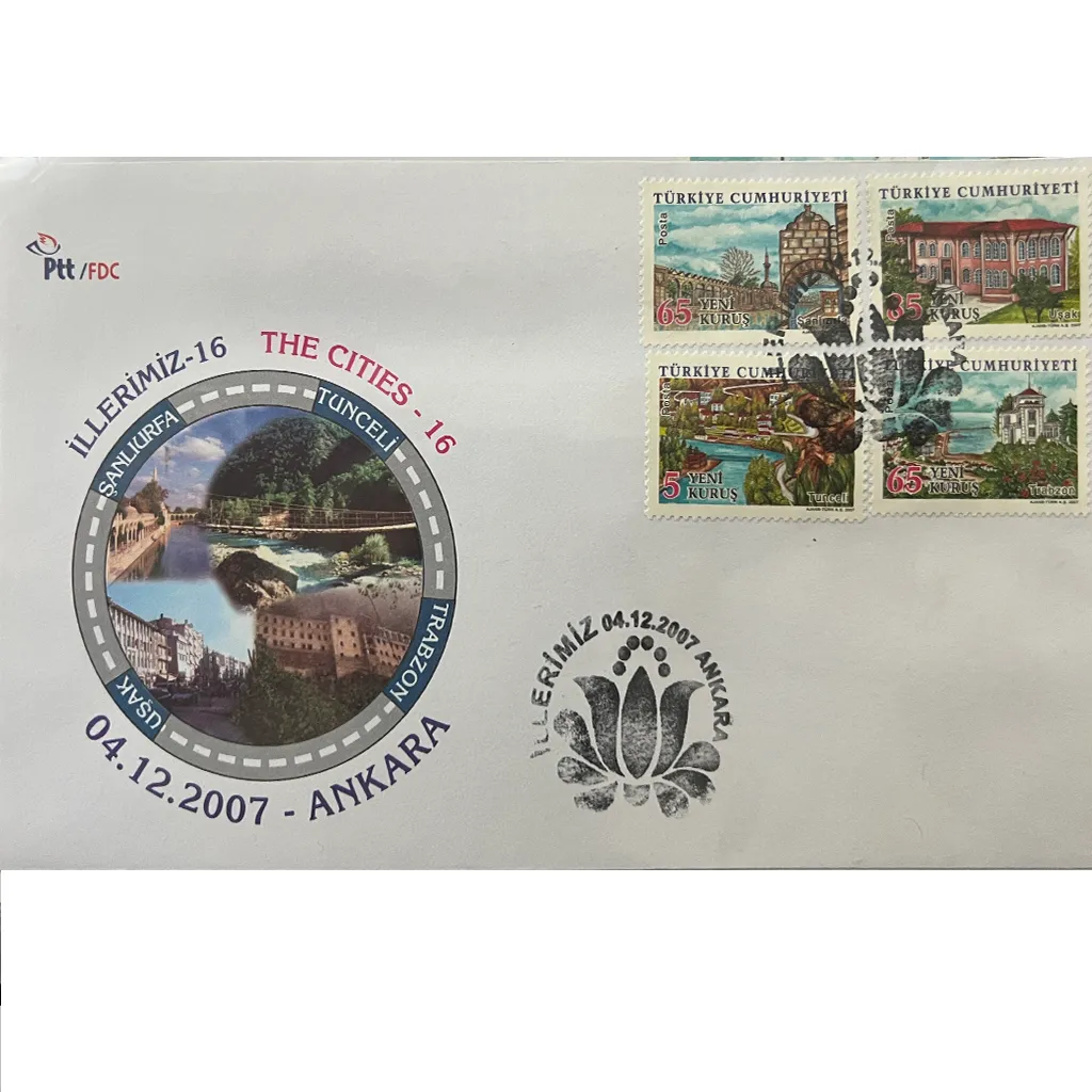İllerimiz 16 Şanlıurfa, Tunceli, Trabzon, Uşak FDC - 04.12.2007 Ankara 1 f d c 17