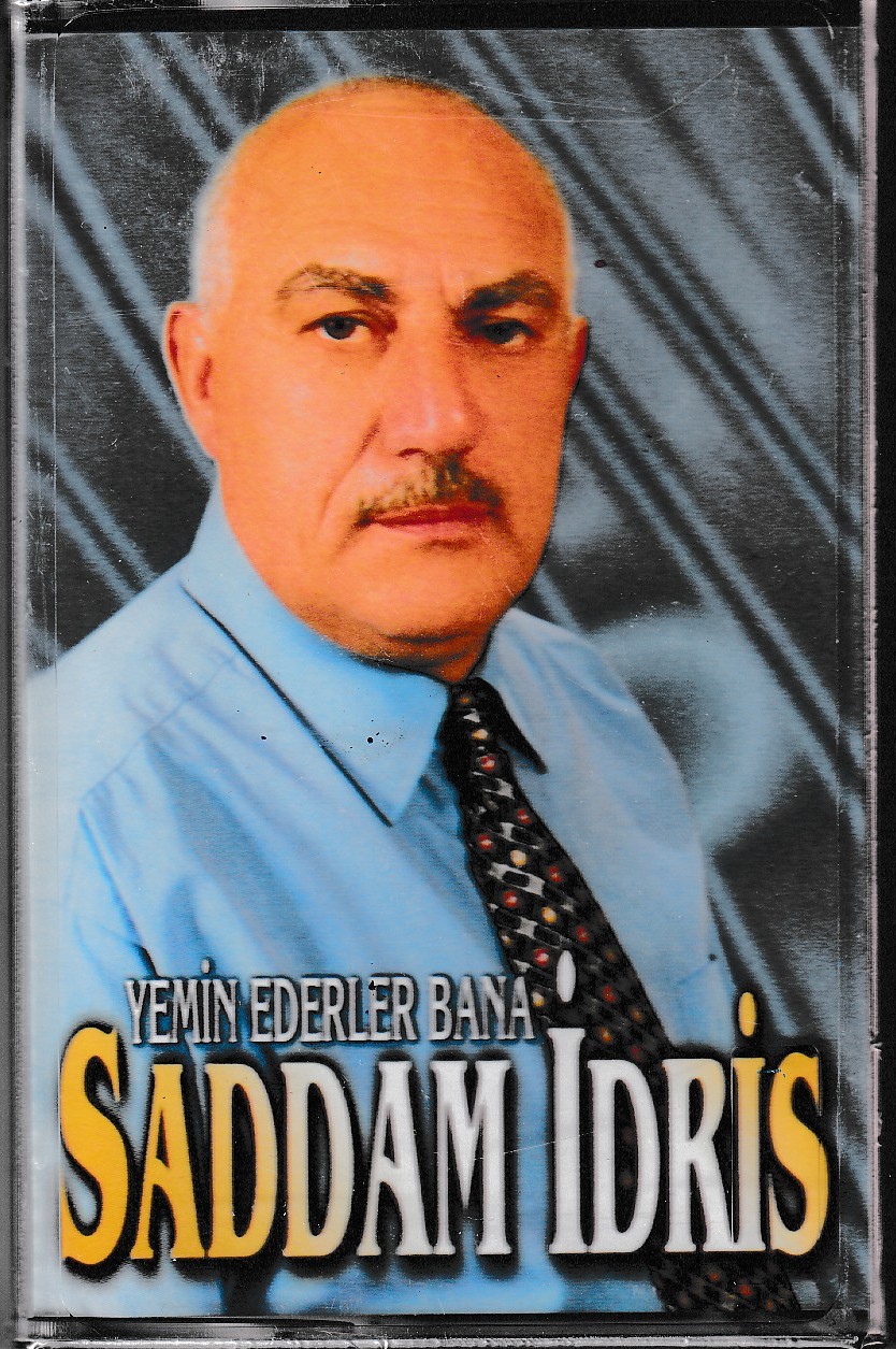 Saddam İdris Yemin Ederler Bana Kaseti 1 Saddam İdris Yemin Ederler Bana Kaseti