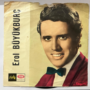 Erol Büyükburç – Berduş / Bir Başka Sevgiliyi Sevemem... Sevemem… 45'lik